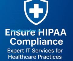 Ensure HIPAA Compliance — Expert IT Services for Healthcare Practices